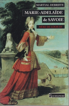 MARIE-ADELAÏDE DE SAVOIE - MÈRE DE LOUIS XV