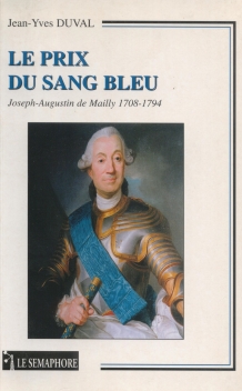LE PRIX DU SANG BLEU JOSEPH-AUGUSTIN DE MAILLY 1708-1794