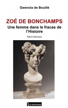 ZOÉ DE BONCHAMPS UNE FEMME DANS LE FRACAS DE L’HISTOIRE